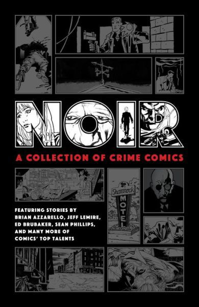 Cover for Ed Brubaker · Noir: A Collection Of Crime Comics (Hardcover bog) (2020)