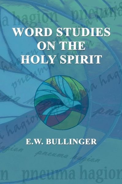 Cover for E W Bullinger · Word Studies on the Holy Spirit (Taschenbuch) (2015)