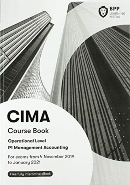 CIMA P1 Management Accounting: Course Book - BPP Learning Media - Libros - BPP Learning Media - 9781509731862 - 31 de diciembre de 2019