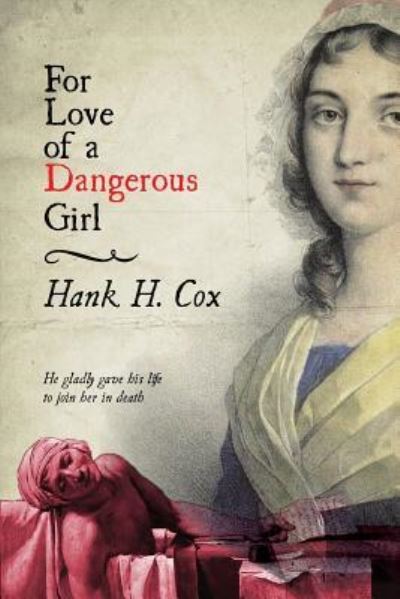 Cover for Hank H Cox · For Love of a Dangerous Girl (Paperback Book) (2015)