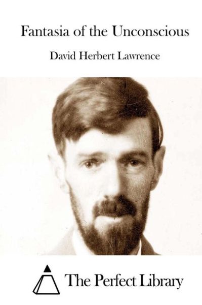 Fantasia of the Unconscious - D H Lawrence - Books - Createspace - 9781512007862 - May 2, 2015