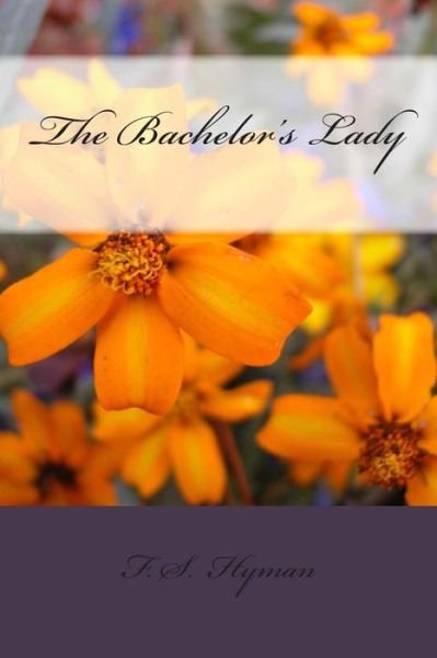 Cover for F S Hyman · The Bachelor's Lady (Pocketbok) (2015)