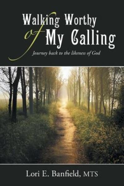 Cover for Mts Lori E Banfield · Walking Worthy of My Calling (Paperback Book) (2016)