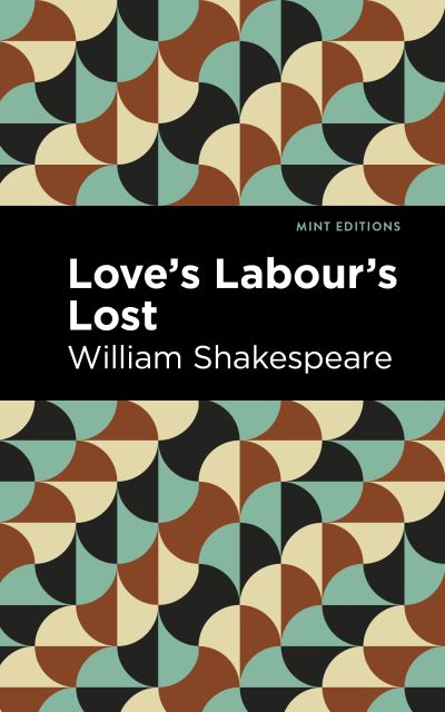 Cover for William Shakespeare · Love Labour's Lost - Mint Editions (Pocketbok) (2022)