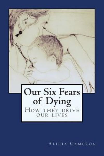 Cover for Alicia Cameron · Our Six Fears of Dying (Pocketbok) (2015)