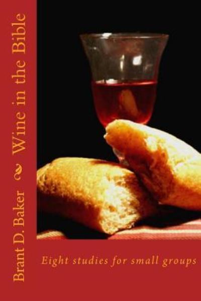 Cover for Brant D. Baker · Wine in the Bible Revised (Paperback Book) (2015)