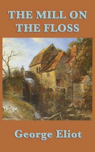 Cover for George Eliot · The Mill on the Floss (Innbunden bok) (2018)