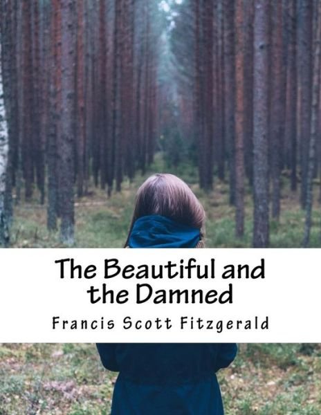 Cover for Francis Scott Fitzgerald · The Beautiful and the Damned (Taschenbuch) (2015)