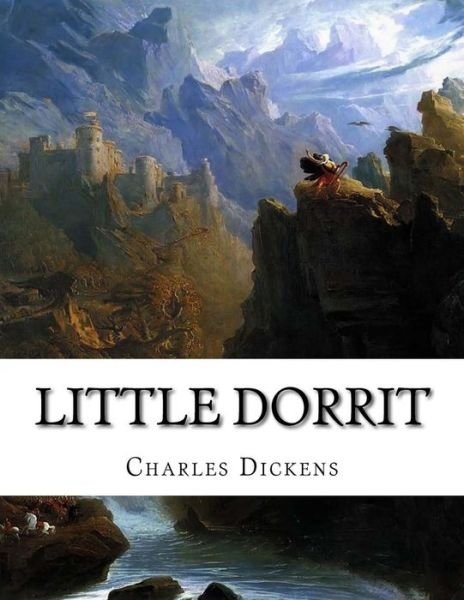 Little Dorrit - Charles Dickens - Boeken - Createspace - 9781517552862 - 28 september 2015