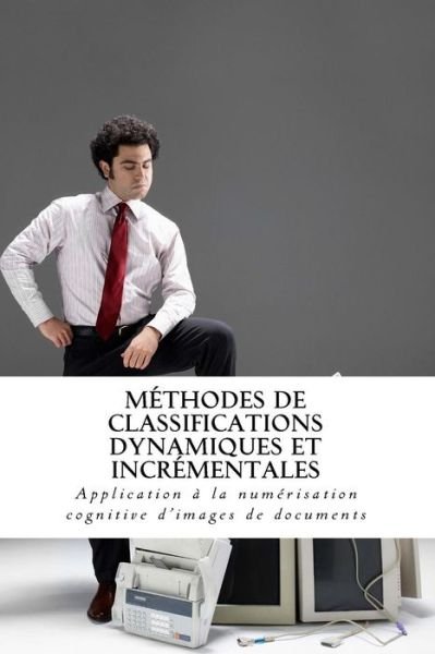Cover for Anh Khoi Ngo Ho · Methodes de classifications dynamiques et incrementales (Pocketbok) (2015)