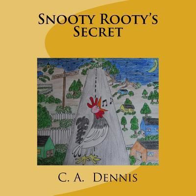 Cover for C a Dennis · Snooty Rooty's Secret (Paperback Book) (2016)