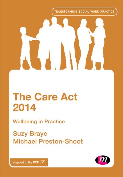Cover for Suzy Braye · The Care Act 2014: Wellbeing in Practice - Transforming Social Work Practice Series (Hardcover Book) (2019)