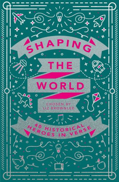 Cover for Liz Brownlee · Shaping the World: 40 Historical Heroes in Verse (Paperback Book) (2021)