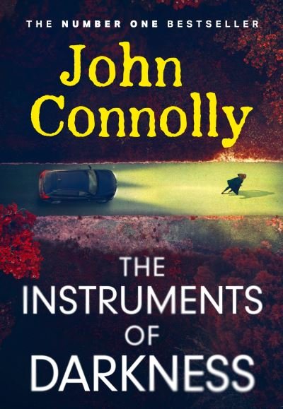 Cover for John Connolly · The Instruments of Darkness: A Charlie Parker Thriller - Charlie Parker Thriller (Inbunden Bok) (2024)