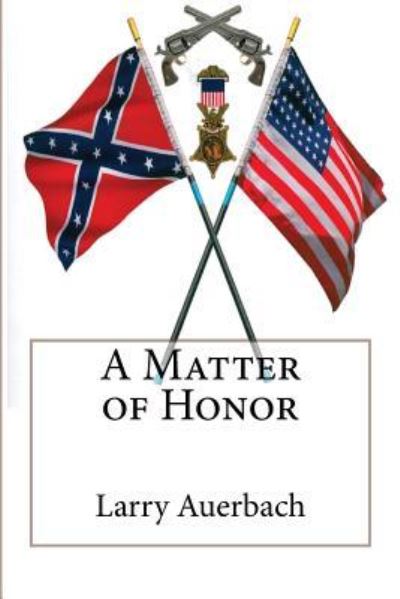 Cover for Larry P Auerbach · A Matter Of Honor (Paperback Book) (2016)