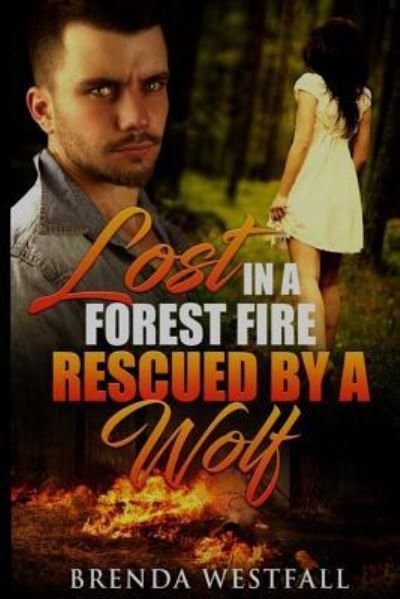Cover for Brenda Westfall · Lost in a Forest Fire Rescued by a Wolf (Paperback Book) (2016)