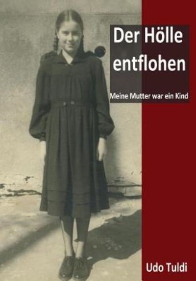 Cover for Udo Tuldi · Der Hoelle entflohen (Taschenbuch) (2016)