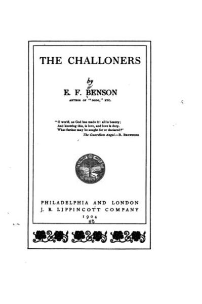 The Challoners - E. F. Benson - Books - Createspace Independent Publishing Platf - 9781533631862 - June 5, 2016