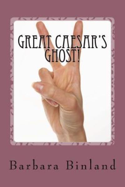 Cover for Barbara Binland · Great Caesar's Ghost! (Paperback Book) (2016)