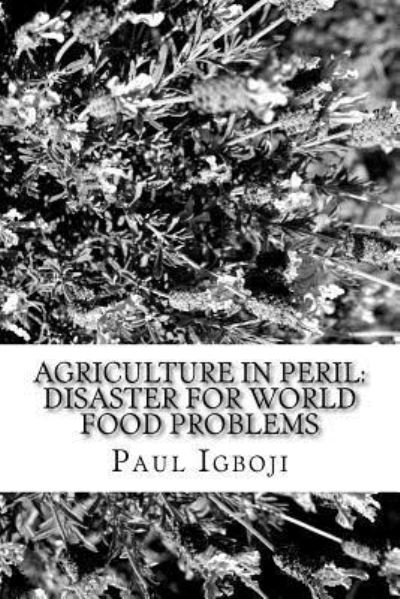 Cover for Paul Ola Igboji Phd · Agriculture in Peril (Paperback Book) (2016)