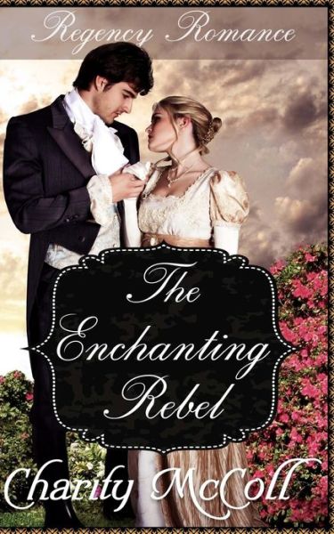 Cover for Charity McColl · The Enchanting Rebel (Paperback Book) (2016)