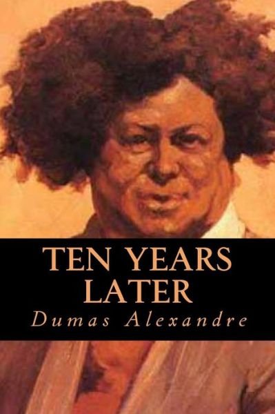 Cover for Dumas Alexandre · Ten Years Later (Pocketbok) (2016)