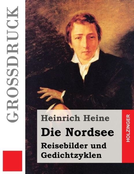 Cover for Heinrich Heine · Die Nordsee (Grossdruck) (Paperback Bog) (2016)