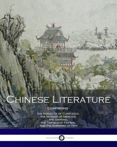 Cover for Mencius · Chinese Literature Comprising the Analects of Confucius, the Sayings of Mencius, the Shi-King, the Travels of Fa-Hien, and the Sorrows of Han (Paperback Book) (2016)