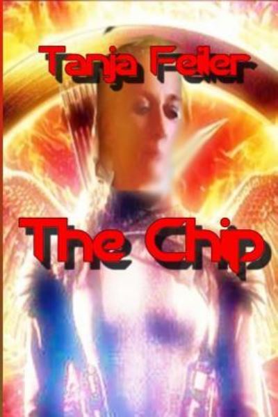 Cover for T Tanja Feiler F · The Chip (Paperback Book) (2016)