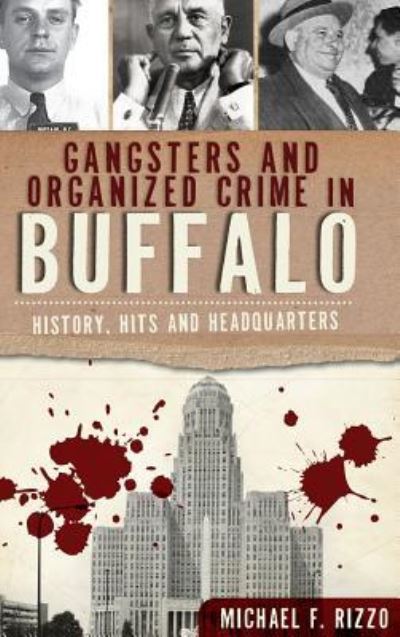 Cover for Michael Rizzo · Gangsters and Organized Crime in Buffalo (Hardcover Book) (2012)
