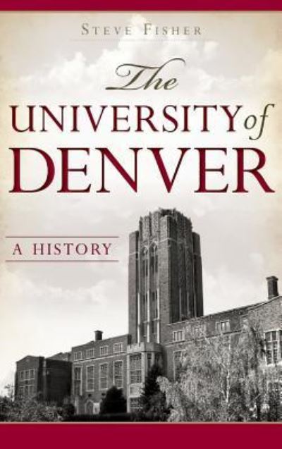 Cover for Steve Fisher · The University of Denver (Hardcover Book) (2014)