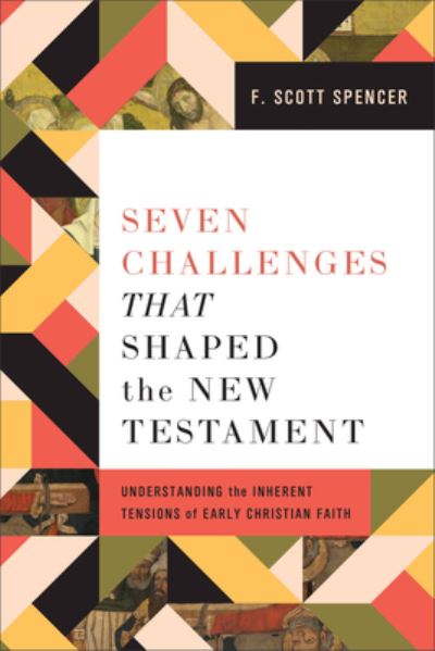 Cover for F. Scott Spencer · Seven Challenges That Shaped the New Testament (Buch) (2024)