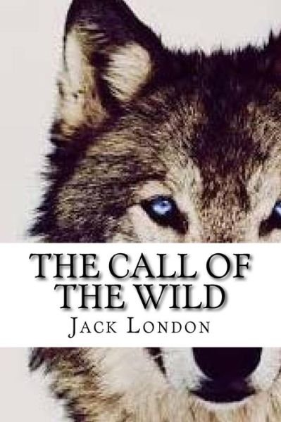 The Call of the Wild - Jack London - Boeken - Createspace Independent Publishing Platf - 9781541225862 - 20 december 2016