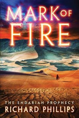 Cover for Richard Phillips · Mark of Fire - The Endarian Prophecy (Paperback Book) (2017)