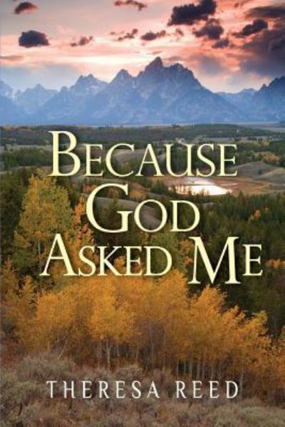 Cover for Theresa Reed · Because God Asked Me (Paperback Book) (2017)