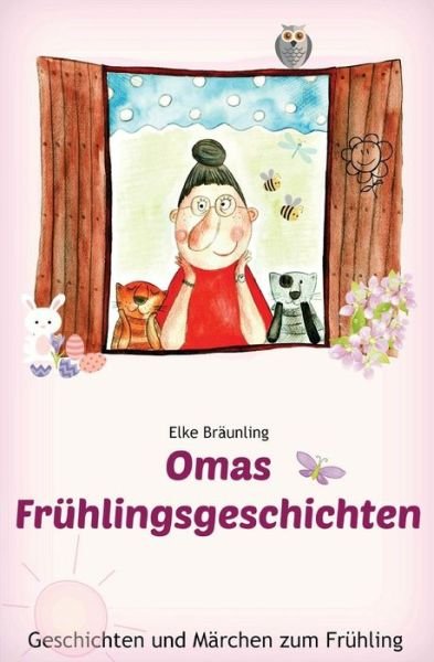 Cover for Elke Bräunling · Omas Fruhlingsgeschichten (Paperback Book) (2017)
