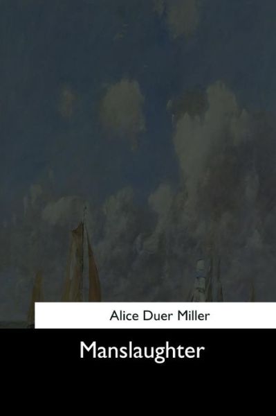 Cover for Alice Duer Miller · Manslaughter (Paperback Book) (2017)