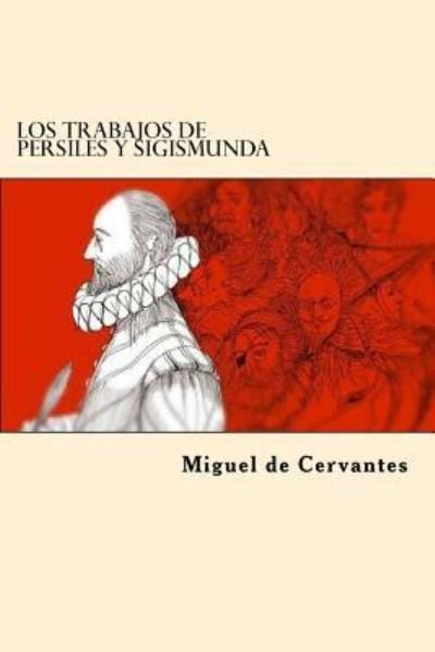 Cover for Miguel de Cervantes · Los Trabajos de Persiles y Sigismunda (Paperback Bog) (2017)