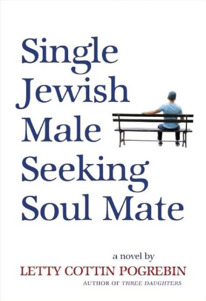 Cover for Letty Cottin Pogrebin · Single Jewish Male Seeking Soul Mate (Hardcover Book) (2015)