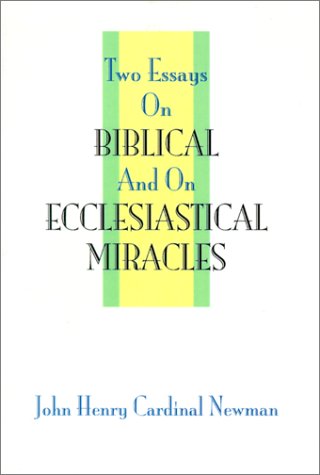 Two Essays on Biblical and on Ecclesiastical Miracles - John Henry Cardinal Newman - Books - Wipf & Stock Pub - 9781579101862 - October 11, 1998