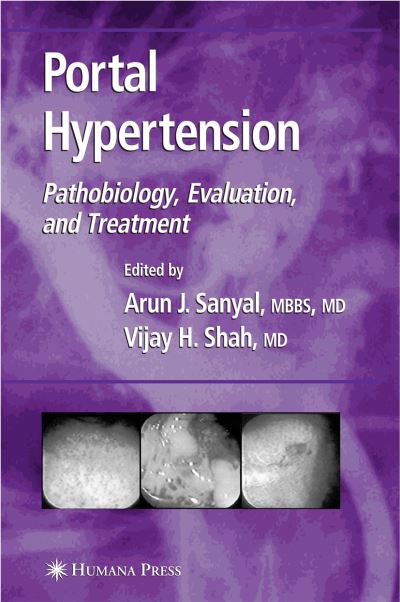 Cover for Arun J Sanyal · Portal Hypertension: Pathobiology, Evaluation, and Treatment - Clinical Gastroenterology (Hardcover Book) [2005 edition] (2005)