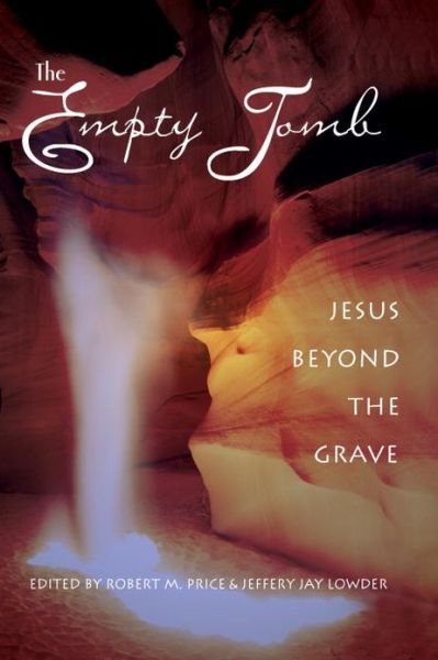 Cover for Robert M. Price · The Empty Tomb: Jesus Beyond The Grave (Hardcover Book) (2005)