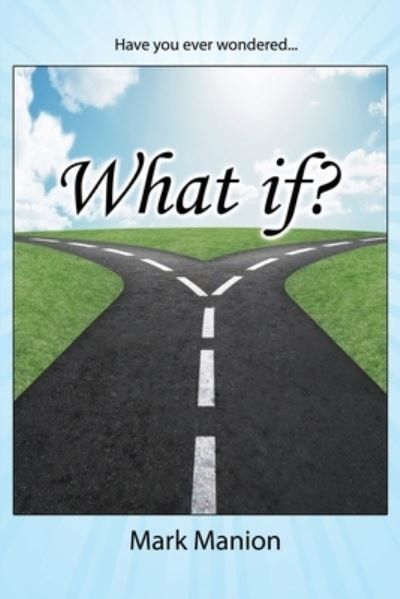 What if? - Mark Manion - Livros - Aventine Press - 9781593309862 - 14 de dezembro de 2020