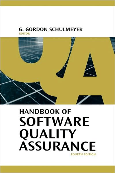 Cover for G  Gordo Schulmeyer · Handbook of Software Quality Assurance (Inbunden Bok) [4 Revised edition] (2007)