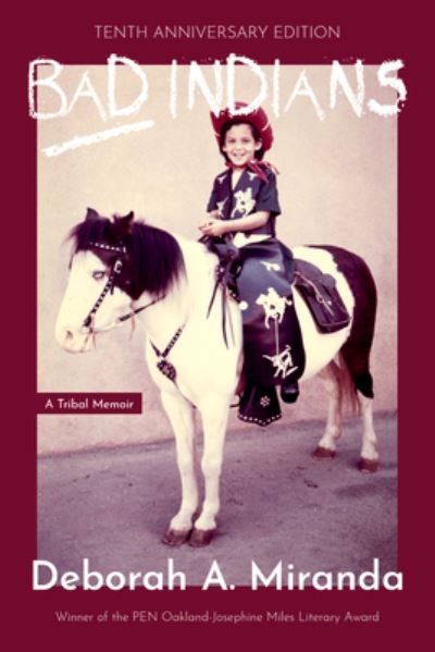 Cover for Deborah Miranda · Bad Indians (10th Anniversary Edition): A Tribal Memoir (Gebundenes Buch) (2022)