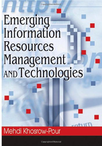 Cover for Mehdi Khosrow-pour · Emerging Information Resources Management and Technologies (Advances in Information Resources Management) (Inbunden Bok) (2006)