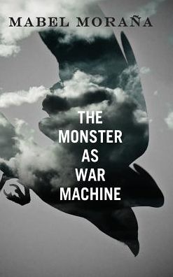 Cover for Mabel Moraña · The Monster as War Machine (Inbunden Bok) (2018)