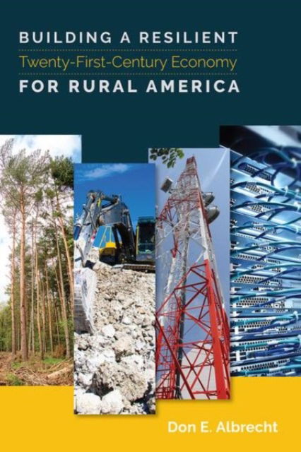 Cover for Don E. Albrecht · Building a Resilient Twenty-First-Century Economy for Rural America (Hardcover Book) (2020)