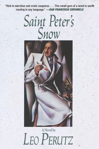 Saint Peter's Snow: a Novel - Leo Perutz - Książki - Arcade Publishing - 9781611458862 - 3 czerwca 2014