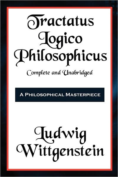 Cover for Ludwig Wittgenstein · Tractatus Logico-philosophicus Complete and Unabridged (Pocketbok) (2011)